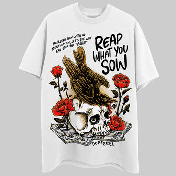 Jordan 11 "Gratitude" DopeSkill T-Shirt Reap What You Sow Graphic Streetwear - White