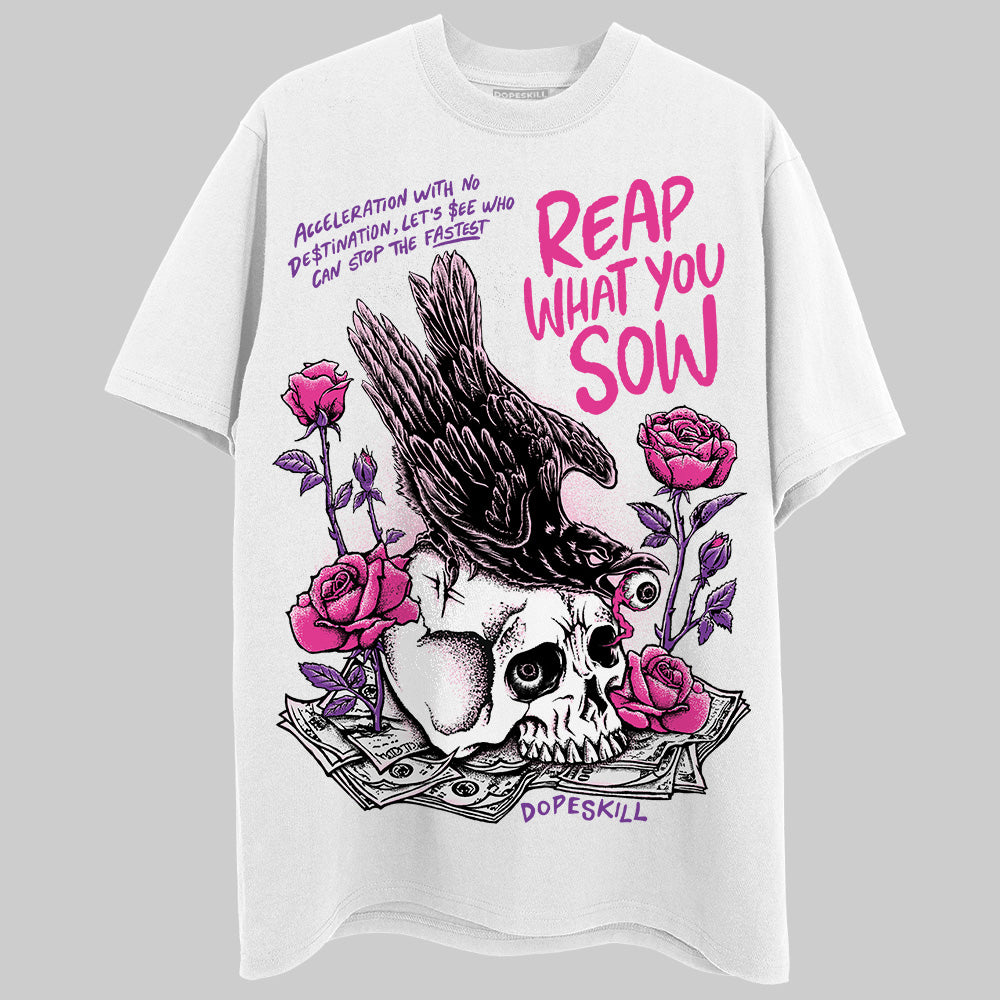 Pink Sneakers DopeSkill T-Shirt Reap What You Sow Graphic Streetwear - White 