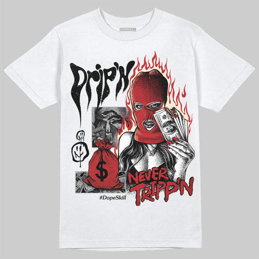 Jordan 1 Retro High OG Black Toe Reimagined DopeSkill T-Shirt Drip'n Never Tripp'n Graphic Streetwear - White