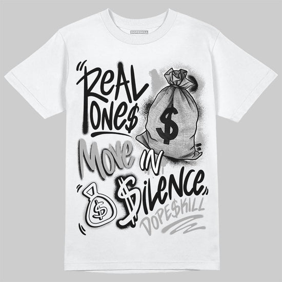 Jordan 6 "Cap and Gown" DopeSkill T-Shirt Real Ones Move In Silence Graphic Streetwear - White