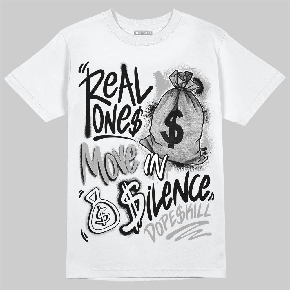 Jordan 6 "Cap and Gown" DopeSkill T-Shirt Real Ones Move In Silence Graphic Streetwear - White