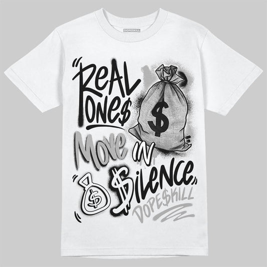 Jordan 6 "Cap and Gown" DopeSkill T-Shirt Real Ones Move In Silence Graphic Streetwear - White