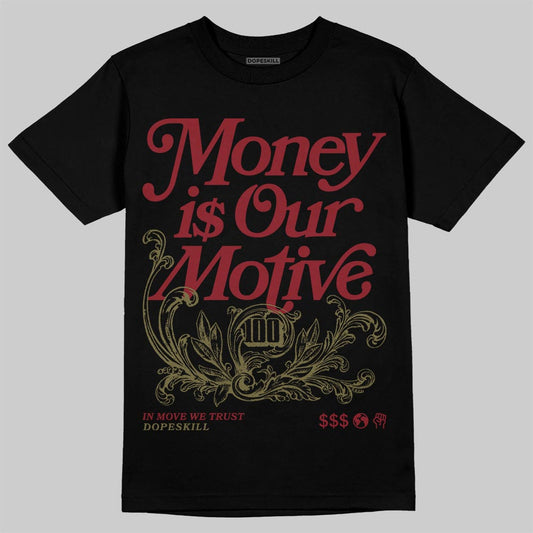 SB Dunk Low “Dark Team Red/Olive Flak” DopeSkill T-Shirt Money Is Our Motive Typo Graphic Streetwear - Black