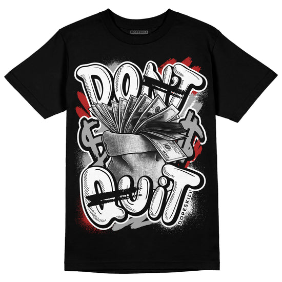 Jordan 14 "Black/White" DopeSkill T-Shirt Don't Quit Graphic Streetwear - Black 