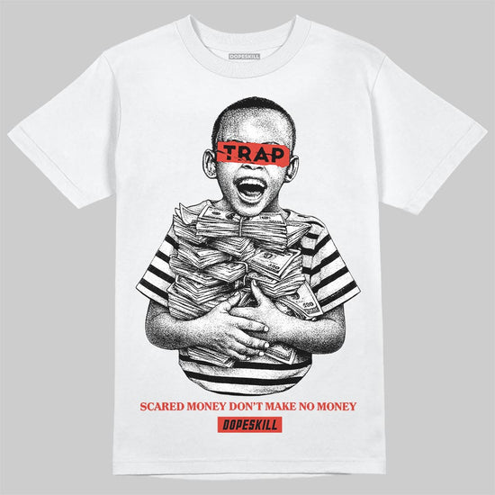 Jordan 4 Toro Bravo DopeSkill T-Shirt Scared Money Don't Make No Money Graphic Streetwear - White