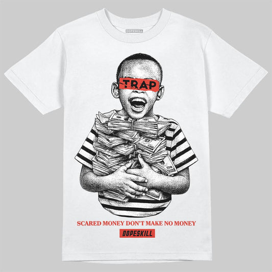 Jordan 4 Toro Bravo DopeSkill T-Shirt Scared Money Don't Make No Money Graphic Streetwear - White
