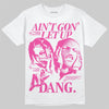 Dunk Low GS 'Triple Pink' DopeSkill T-Shirt Ain't Gon' Let Up Graphic Streetwear - White