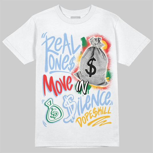 Jordan 1 Retro High OG “Clips” DopeSkill T-Shirt Real Ones Move In Silence Graphic Streetwear - White