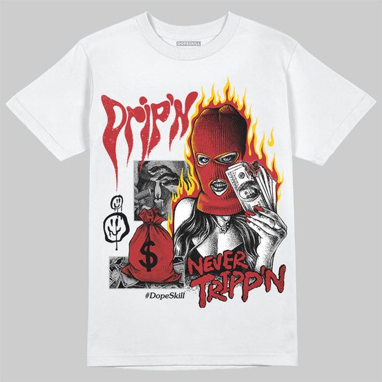 Jordan 12 Retro Flu Game (2025) DopeSkill T-Shirt Drip'n Never Tripp'n Graphic Streetwear - White