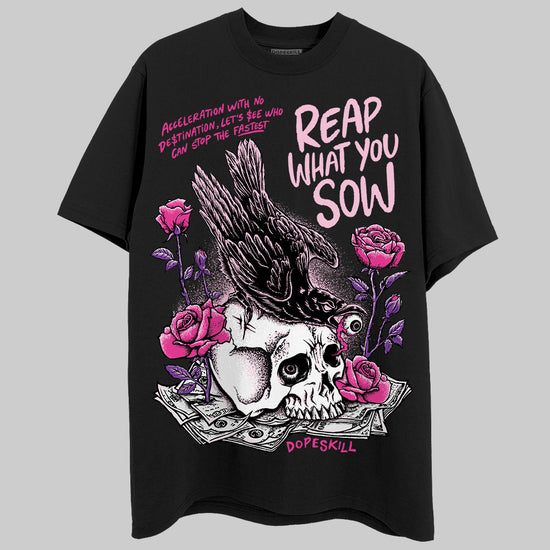 Pink Sneakers DopeSkill T-Shirt Reap What You Sow Graphic Streetwear - Black