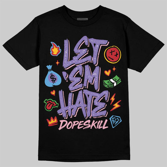 Jordan 11 "Mojave" DopeSkill T-Shirt Let 'em Hate Graphic Streetwear - Black