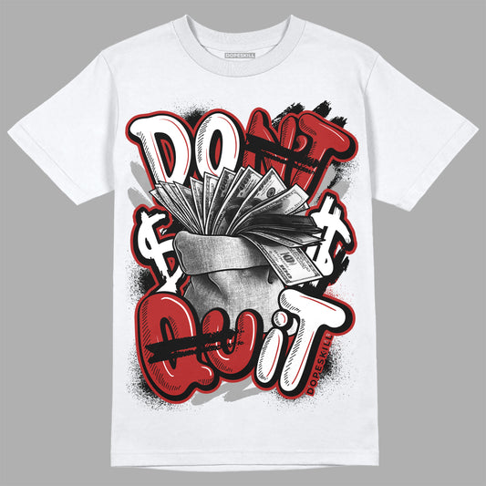 Jordan 14 "Black/White" DopeSkill T-Shirt Don't Quit Graphic Streetwear - White 