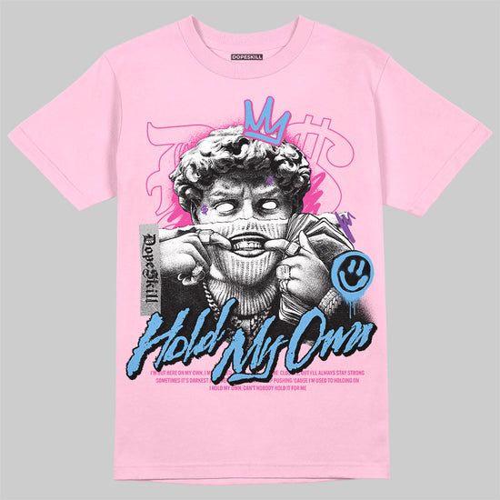 Pink Sneakers DopeSkill Pink T-Shirt New Hold My Own Graphic Streetwear