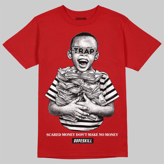 Jordan 4 Toro Bravo DopeSkill T-Shirt Scared Money Don't Make No Money Graphic Streetwear - Red