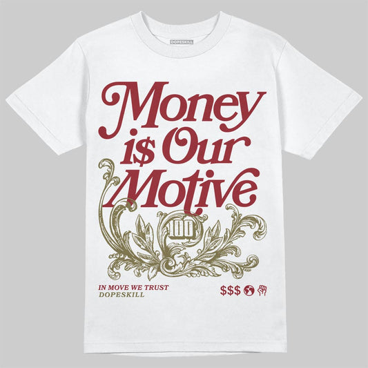 SB Dunk Low “Dark Team Red/Olive Flak” DopeSkill T-Shirt Money Is Our Motive Typo Graphic Streetwear - White