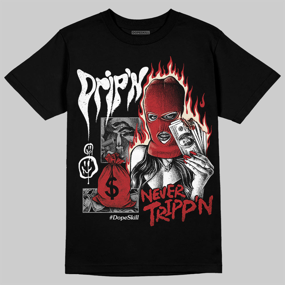 Jordan 1 Retro High OG Black Toe Reimagined DopeSkill T-Shirt Drip'n Never Tripp'n Graphic Streetwear - Black