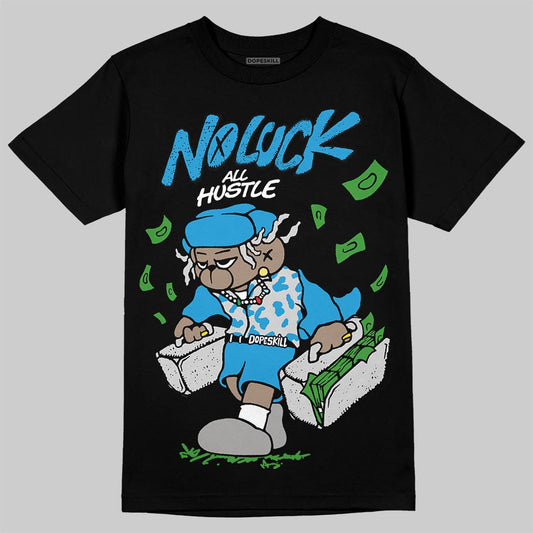 Jordan 4 Retro Military Blue DopeSkill T-Shirt No Luck, All Hustle Graphic Streetwear - black