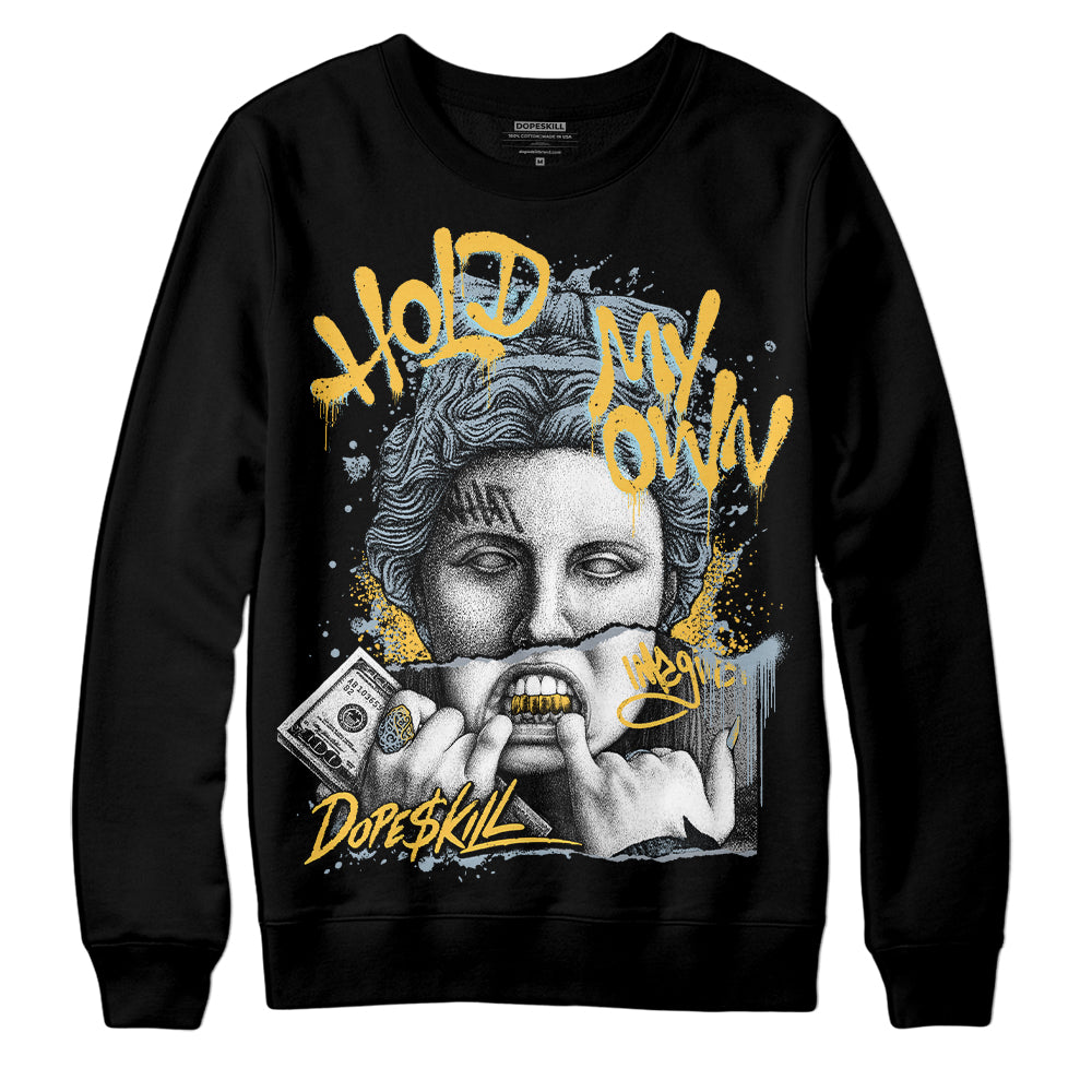 Jordan 13 “Blue Grey” DopeSkill Sweatshirt Hold My Own Graphic Streetwear - Black