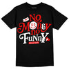 Jordan 12 “Cherry” DopeSkill T-Shirt No Money No Funny Graphic Streetwear - Black