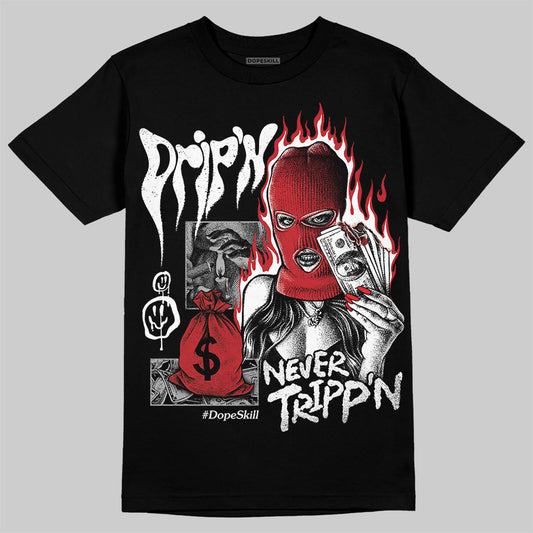 Jordan 11 “Bred Velvet” DopeSkill T-Shirt Drip'n Never Tripp'n Graphic Streetwear - black