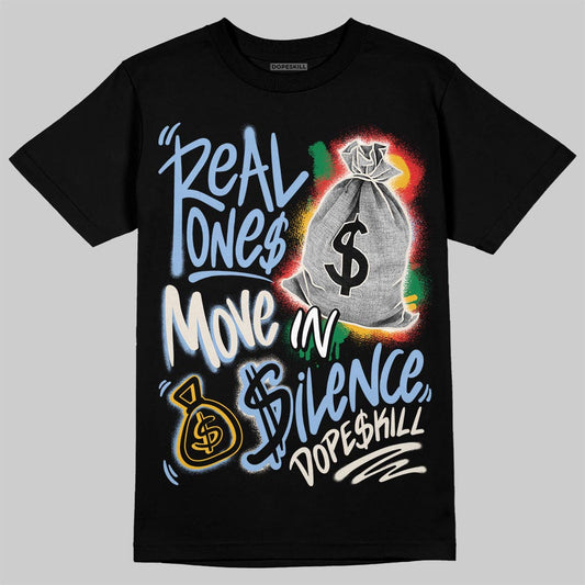 Jordan 1 Retro High OG “Clips” DopeSkill T-Shirt Real Ones Move In Silence Graphic Streetwear - Black
