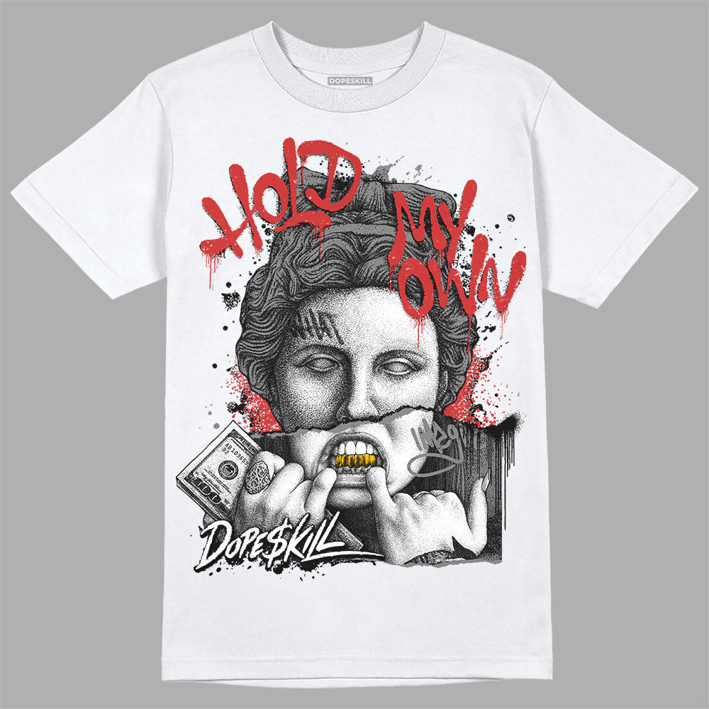 Jordan 1 High OG “Black/White” DopeSkill T-Shirt Hold My Own Graphic Streetwear - White 