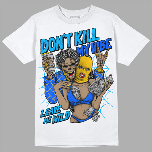 Royal Blue Sneakers DopeSkill T-Shirt Don't Kill My Vibe Graphic Streetwear - White 