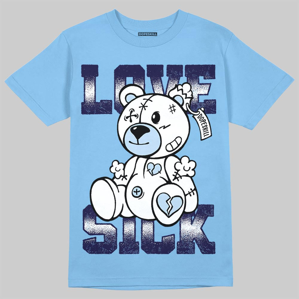 Jordan 6 University Blue DopeSkill T-Shirt Love Sick Graphic Streetwear - Carolina Blue