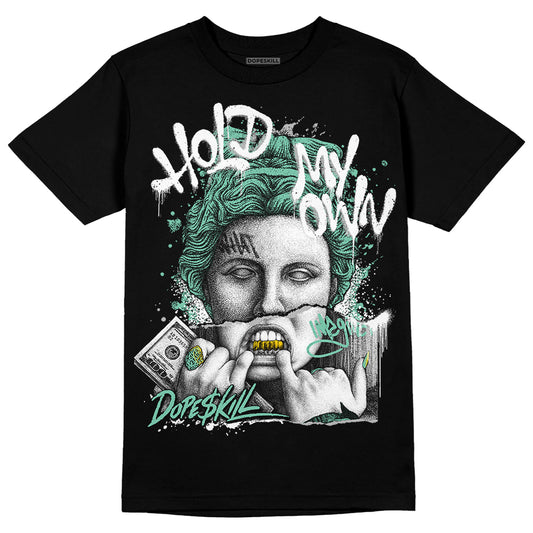 Jordan 3 "Green Glow" DopeSkill T-Shirt Hold My Own Graphic Streetwear - Black