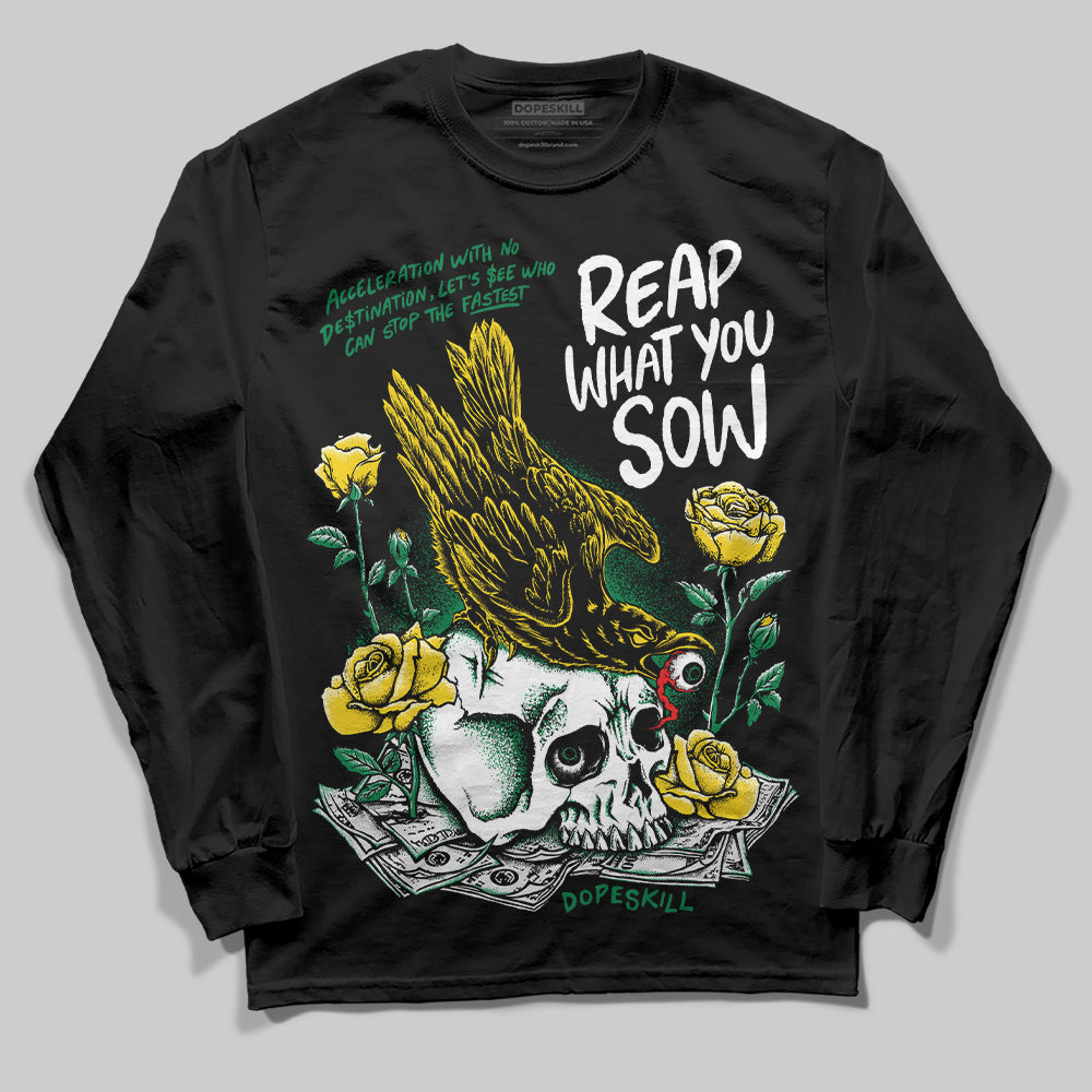 Jordan 5 “Lucky Green” DopeSkill Long Sleeve T-Shirt Reap What You Sow Graphic Streetwear - Black