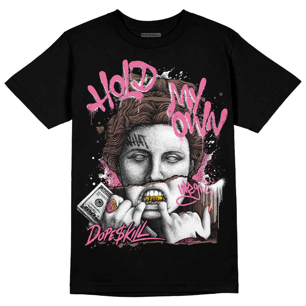 Dunk Low Smokey Mauve Playful Pink DopeSkill T-Shirt Hold My Own Graphic Streetwear - Black