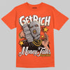 Jordan 1 Retro High OG Shattered Backboard (2025) DopeSkill T-Shirt Get Rich Graphic Streetwear - Orange