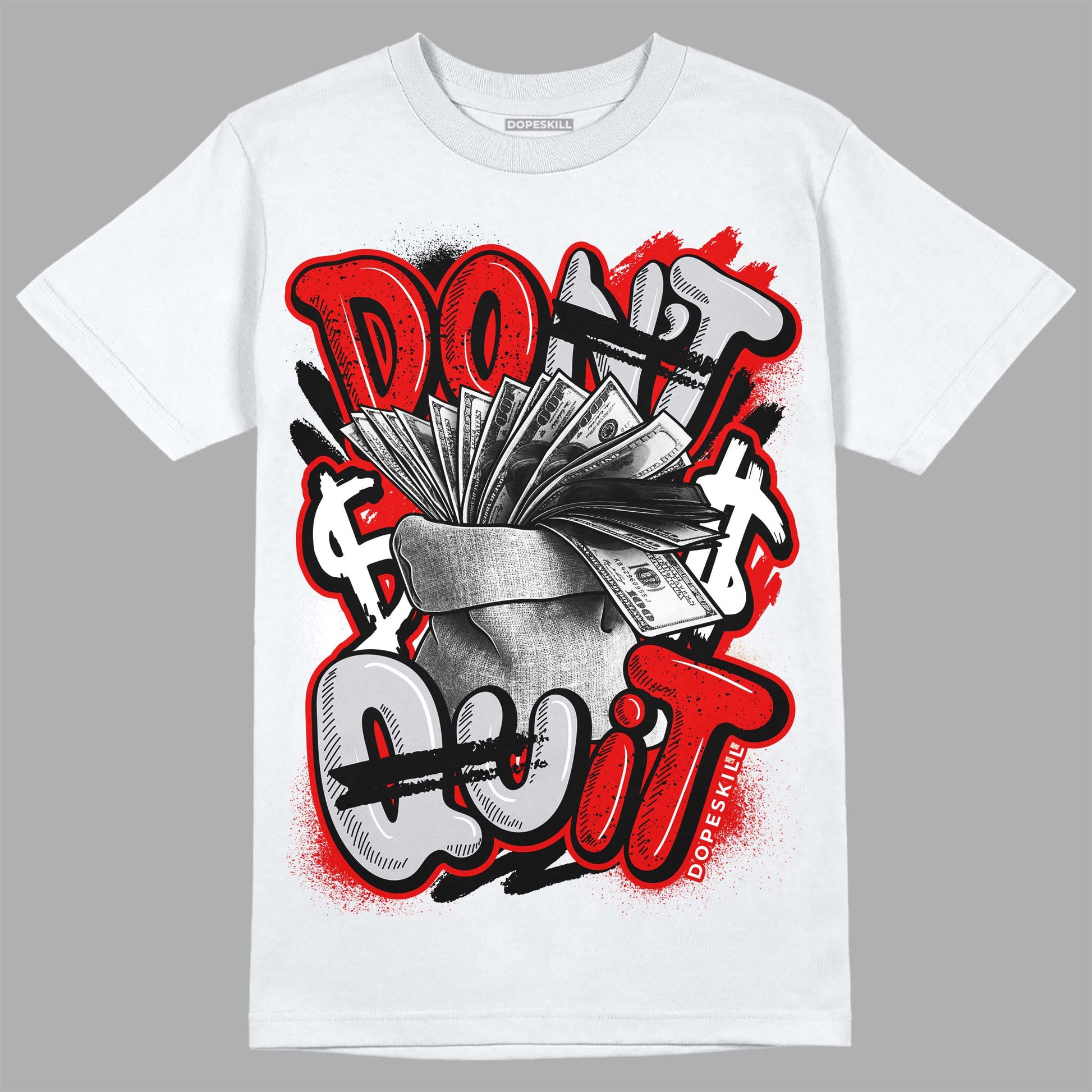 Jordan 4 Retro Red Cement DopeSkill T-Shirt Don't Quit Graphic Streetwear - White