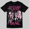 Pink Sneakers DopeSkill T-Shirt Ain't Gon' Let Up Graphic Streetwear - black