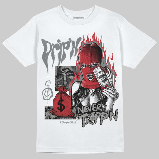 Jordan 9 Cool Grey DopeSkill T-Shirt Drip'n Never Tripp'n Graphic Streetwear - White