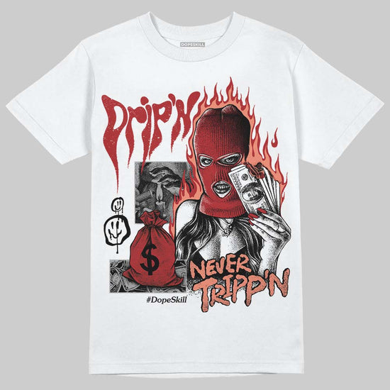 Jordan 1 High OG Rare Air “Cinnabar” DopeSkill T-Shirt Drip'n Never Tripp'n Graphic Streetwear - White