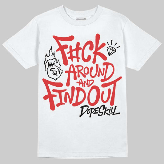 Jordan 13 Retro OG Chicago (2026) DopeSkill T-Shirt F#ck Around And Find Out Graphic Streetwear - White