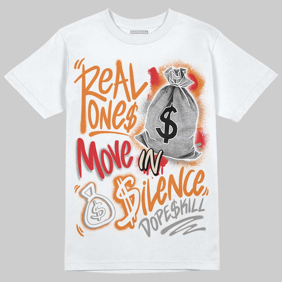 Jordan 3 “Orange Citrus” DopeSkill T-Shirt Real Ones Move In Silence Graphic Streetwear - White