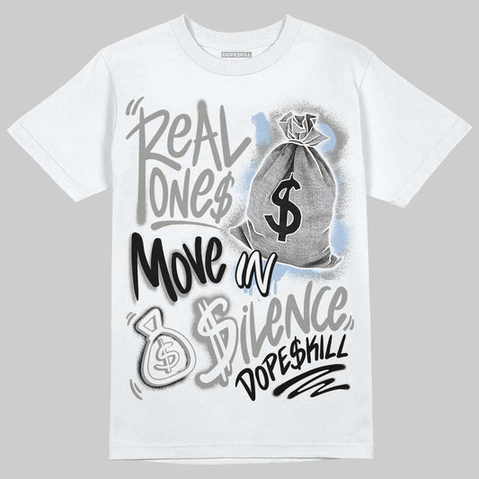Jordan 5 "White Metallic" DopeSkill T-Shirt Real Ones Move In Silence Graphic Streetwear - White