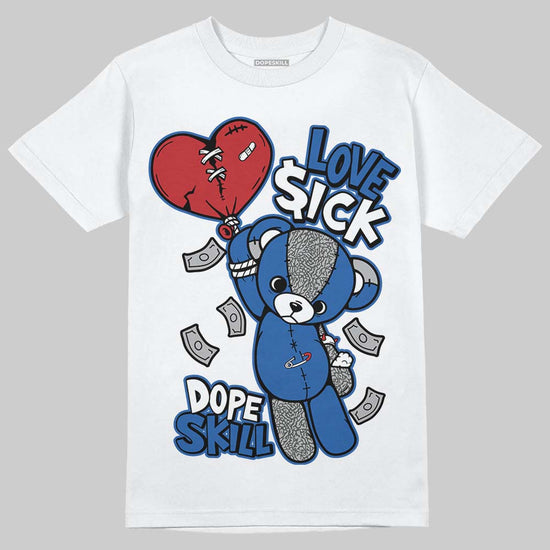 Jordan 3 "True Blue" DopeSkill T-Shirt Love Sick Graphic Streetwear - White