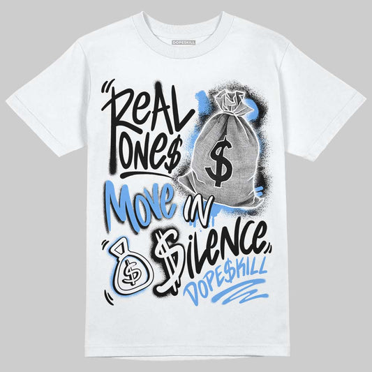 Jordan 5 Black University Blue DopeSkill T-Shirt Real Ones Move In Silence Graphic Streetwear - White