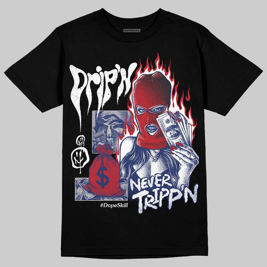 Jordan 1 High OG Rare Air "Deep Royal Blue" DopeSkill T-Shirt Drip'n Never Tripp'n Graphic Streetwear - Black