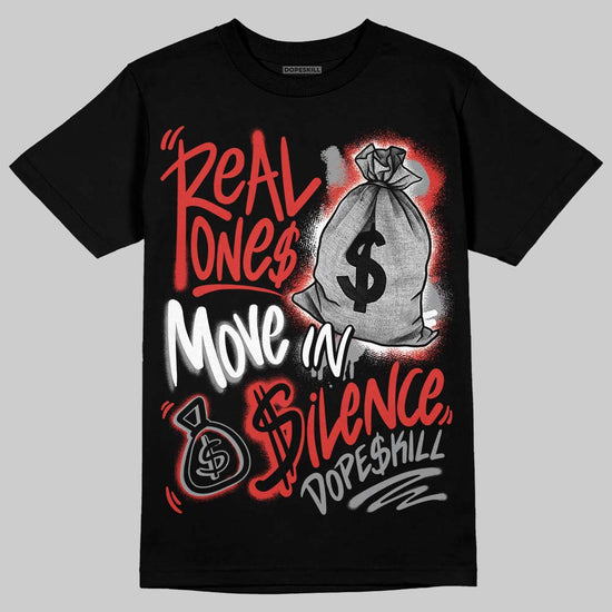 Jordan 4 Retro Toro Bravo DopeSkill T-Shirt Real Ones Move In Silence Graphic Streetwear - Black