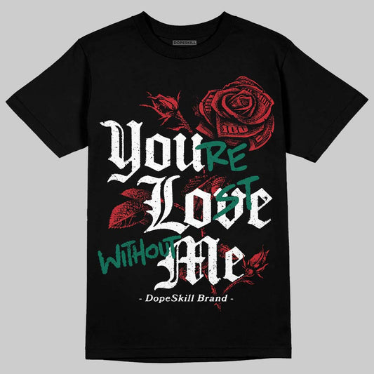 Jordan 3 Mexico 'El Vuelo' DopeSkill T-Shirt You’re Lost Without Me Graphic Streetwear - Black