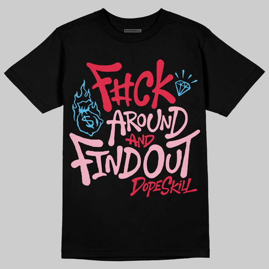 Dunk Low Valentine's Day (2026) DopeSkill T-Shirt F#ck Around And Find Out Graphic Streetwear - Black