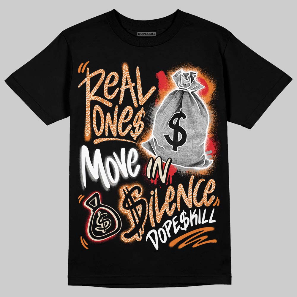 Jordan 3 “Orange Citrus” DopeSkill T-Shirt Real Ones Move In Silence Graphic Streetwear - black