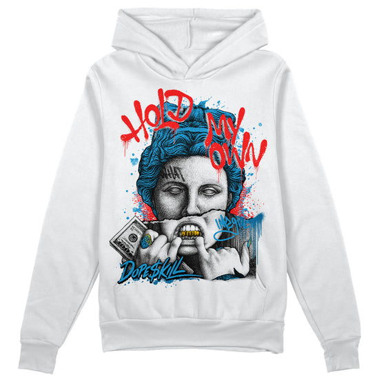 Jordan 4 Retro Military Blue DopeSkill Hoodie Sweatshirt Hold My Own Graphic Streetwear - White