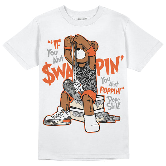 Jordan 3 Georgia Peach DopeSkill T-Shirt If You Aint Graphic Streetwear - White