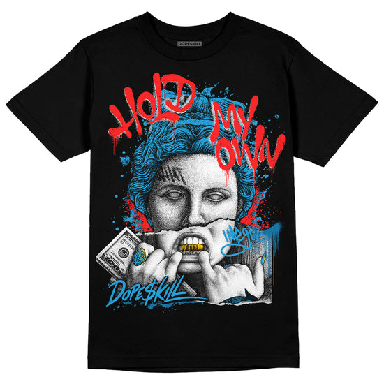 Jordan 4 Retro Military Blue DopeSkill T-Shirt Hold My Own Graphic Streetwear - Black