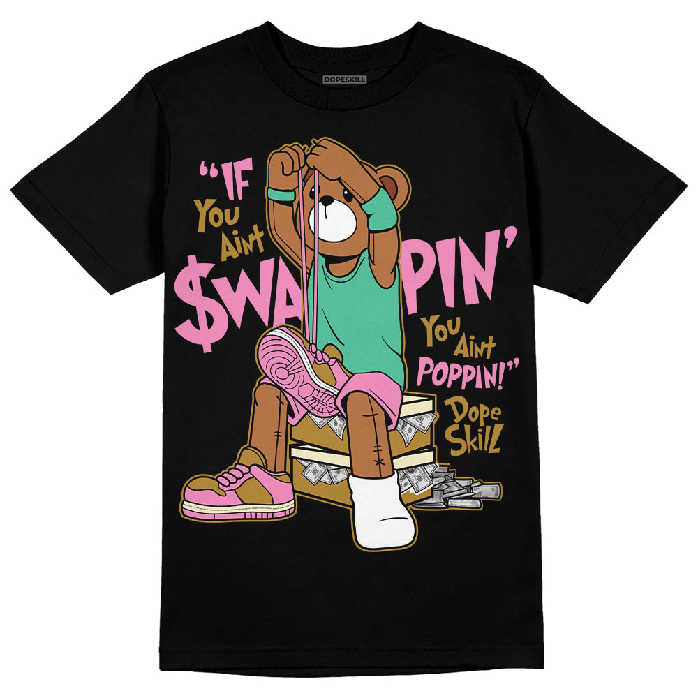 Parris Goebel x WMNS Dunk Low 'Playful Pink’ DopeSkill T-Shirt If You Aint Graphic Streetwear - Black